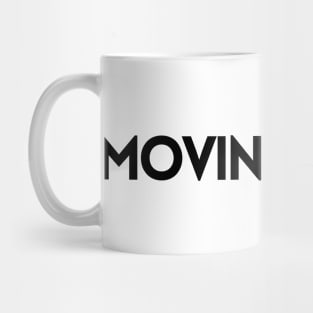 MOVING ON UP Mug